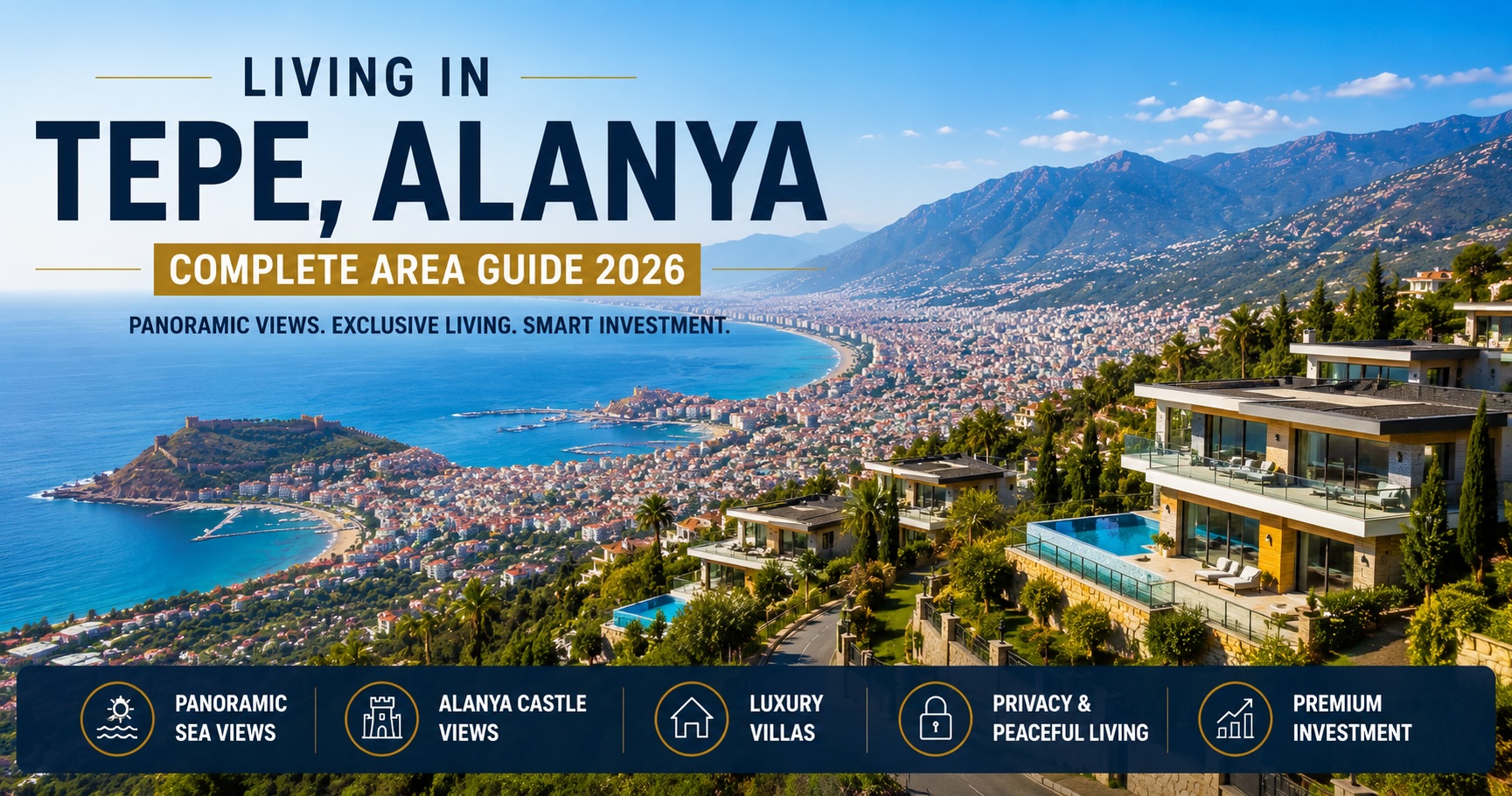 Living in Tepe, Alanya | Luxury Villa Area & Complete Area Guide 2026