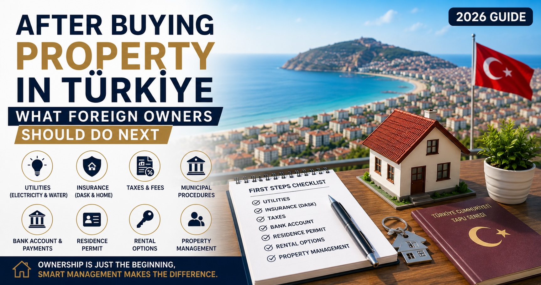 After Buying Property in Türkiye: What Foreign Owners Should Do Next | 2026 Guide